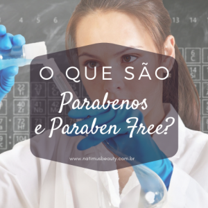 O que são Parabenos e Paraben Free?