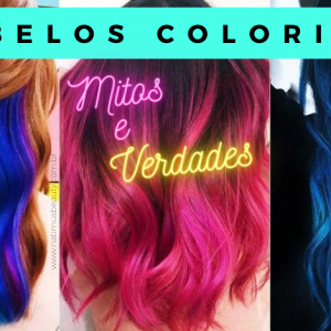 Cabelos Coloridos: Mitos e Verdades