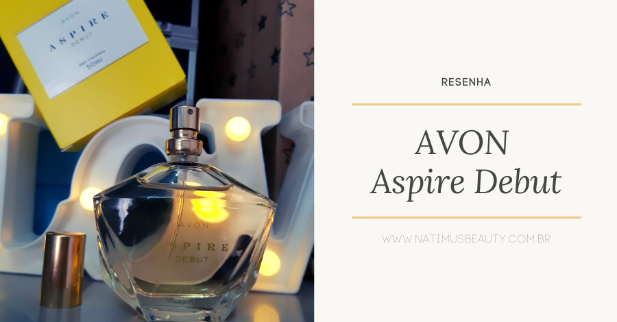 Resenha Perfume Avon Aspire Debut
