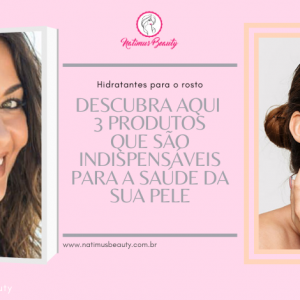 3 produtos indispensáveis para a saúde da pele facial