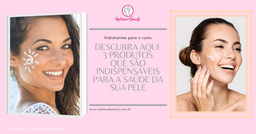 3 produtos indispensáveis para a saúde da pele facial