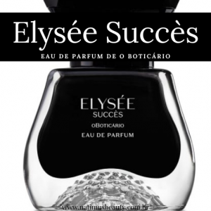 Elysée Succès novo Eau de Parfum de O Boticário