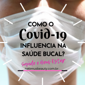 A influência do Covid-19 na saúde bucal
