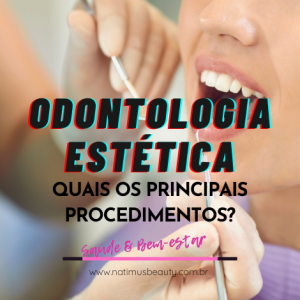Odontologia estética: quais os principais procedimentos