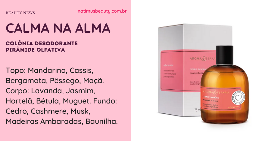 Aroma & Terapia Calma na Alma Desodorante Colônia 75ml. Com ingredientes que promovem sensação de bem-estar, o item perfuma a pele e ainda promove sensação de conforto e tranquilidade.