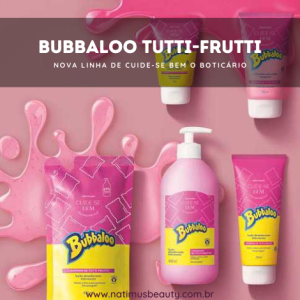 Bubbaloo Tutti-Frutti do O Boticário