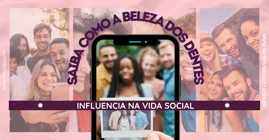 Saiba como a beleza dos dentes influencia na vida social
