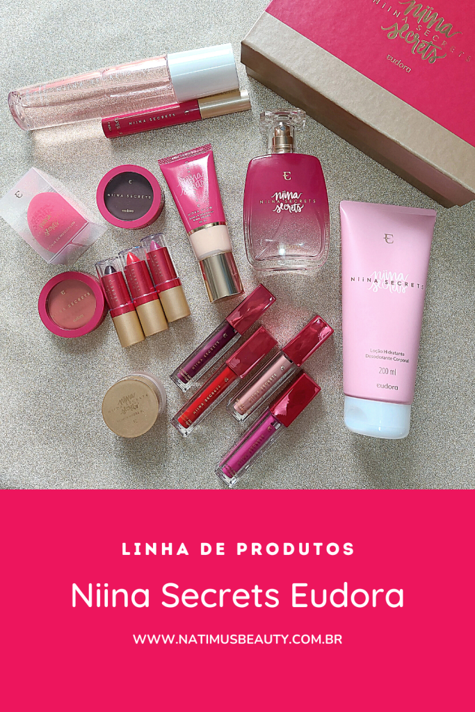 Linha de produtos cosméticos Eudora Niina Secrets