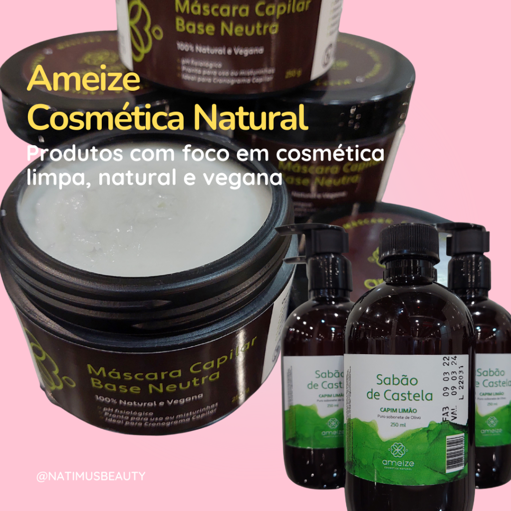 Cosméticos para cabelos com máscara personalizável e cuidados corporais da Ameize Cosmética Natural.