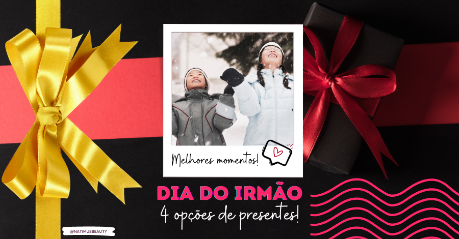 Dia do irmão 4 ideias de presentes