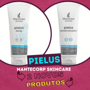 Novos Produtos da linha Pielus Mantecorp Skincare
