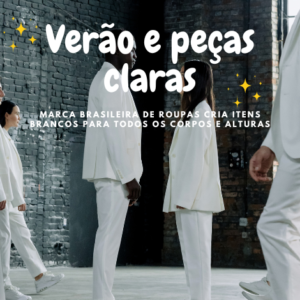 Peças claras para serem usadas em todos os biótipos