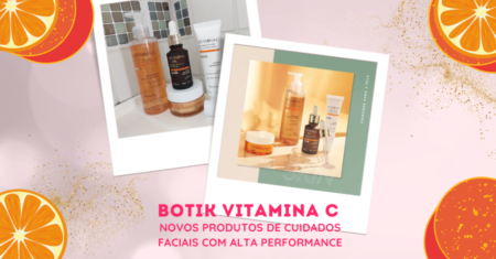 Botik Vitamina C novos produtos de skincare