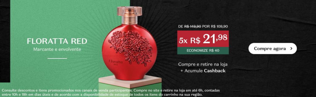 Floratta Red, Inspirado na maçã, O Boticário criou Floratta Red , uma fragrância que combina a delicadeza da flor da maçã de Vermont com a doçura inesperada do fruto. Conheça também o Floratta Red Blossom, uma fragrância vibrante para um romance leve e bem vivido. Essa é hora de aproveitar seu produtinho preferido na Black Friday do Boticário.