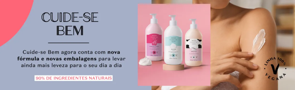 Na black promoções do boticário os produtos da linha Cuide-se Bem - Hidratação com benefícios que vão além do básico para trazer leveza à rotina. 