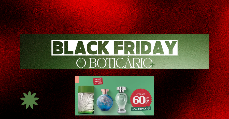 A Black Friday do Boticário está imperdível! Quer aproveitar produtos de alta qualidade com preços incríveis?
