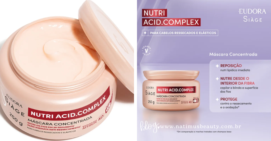 Máscara Nutri Acid.Complex: Repõe os óleos essenciais, nutrindo desde a fibra capilar.