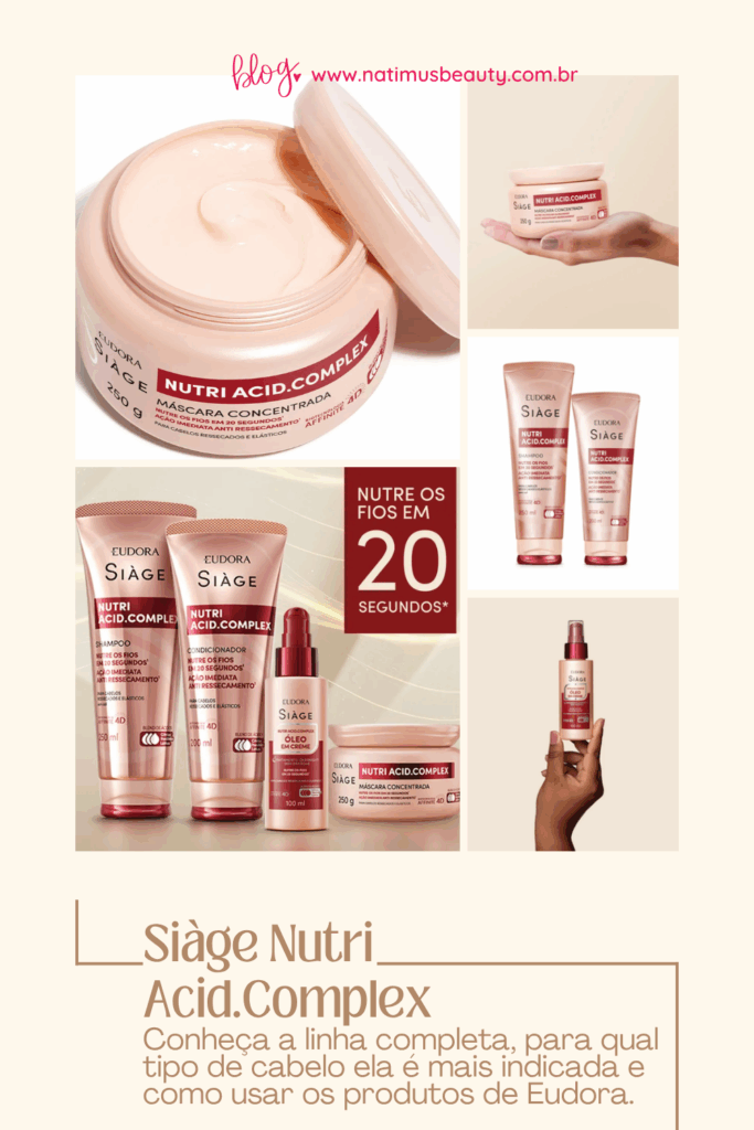 Você precisa conhecer o maior lançamento do ano de Eudora Siàge:
Nutri Acid.Complex. 