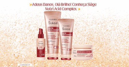 Siàge Nutri Acid.Complex nova linha capilar de Eudora