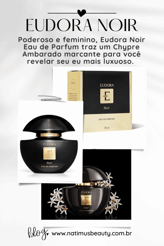 Eudora Noir, desperte seu eu luxuoso.