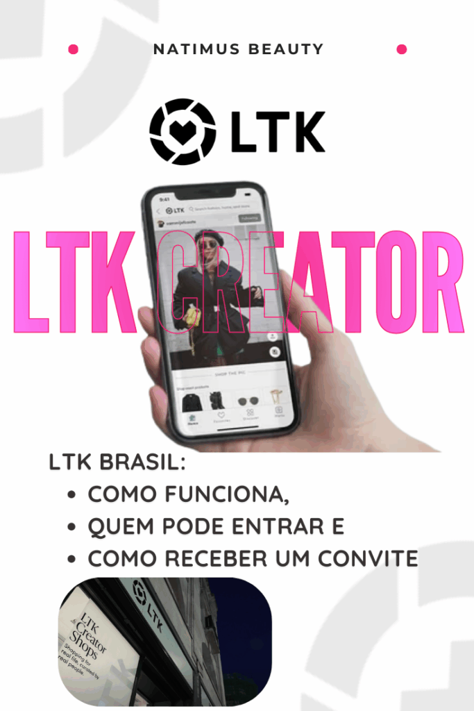 LTK Brasil: como funciona, quem pode entrar e como receber um convite