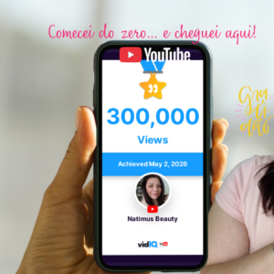 300 Mil Vezes Obrigada! O Canal de Beleza Natimus Beauty atingiu um novo marco