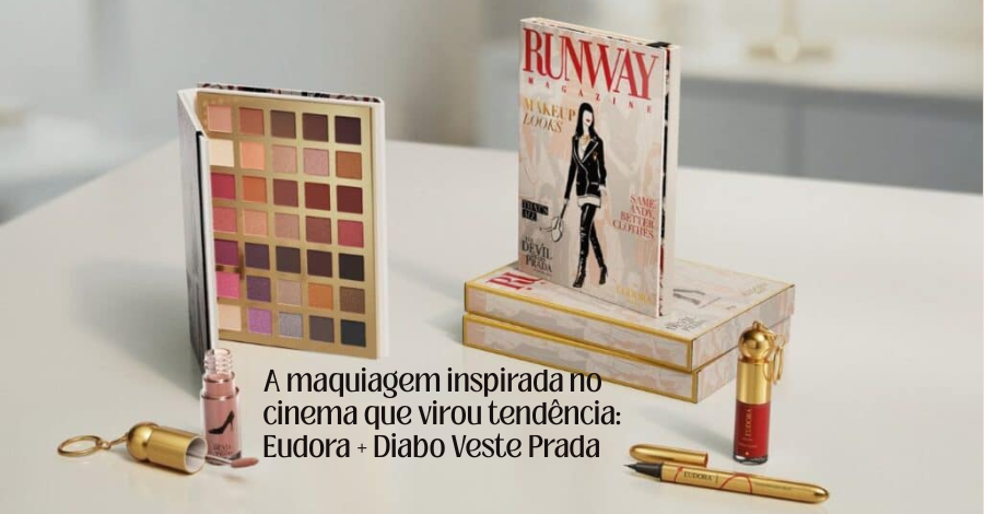 Eudora + O Diabo Veste Prada: Testei a coleção completa (vale a pena?)